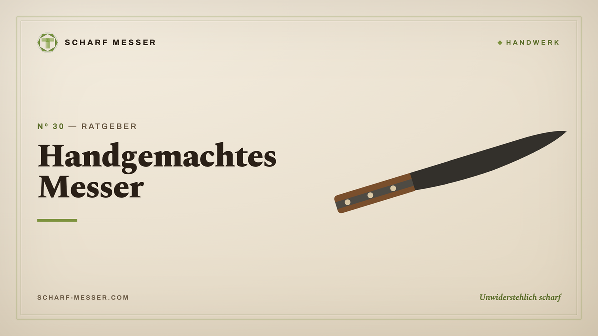 Handgemachtes Messer: Warum Handwerk jedem Industrieprodukt überlegen ist